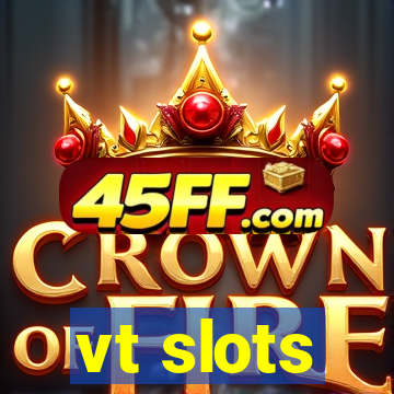 vt slots